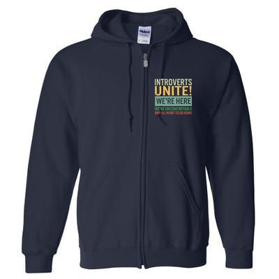 Introvert Introverts Unite Here Uncomfortable Want Go Home Full Zip Hoodie