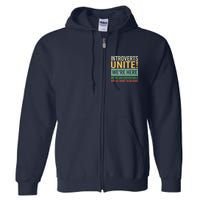 Introvert Introverts Unite Here Uncomfortable Want Go Home Full Zip Hoodie
