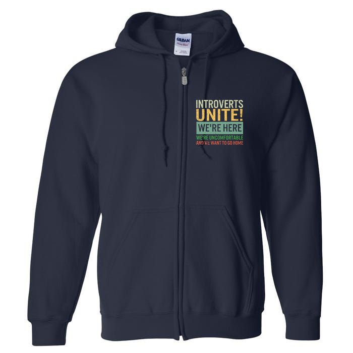 Introvert Introverts Unite Here Uncomfortable Want Go Home Full Zip Hoodie