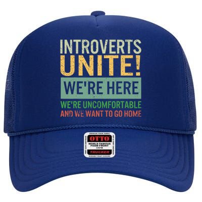 Introvert Introverts Unite Here Uncomfortable Want Go Home High Crown Mesh Back Trucker Hat