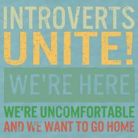 Introvert Introverts Unite Here Uncomfortable Want Go Home Sueded Cloud Jersey T-Shirt