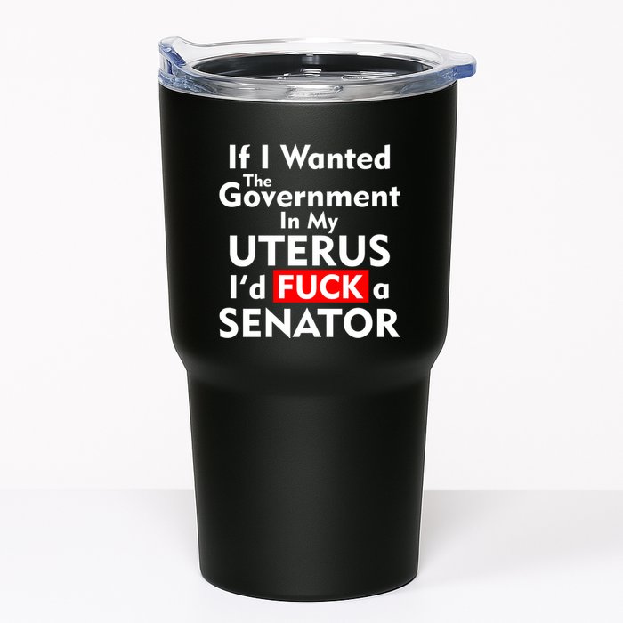 If I Wanted The Government In My Uterus I'd F A Senator Pro Choice Tumbler
