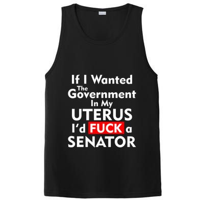 If I Wanted The Government In My Uterus I'd F A Senator Pro Choice PosiCharge Competitor Tank