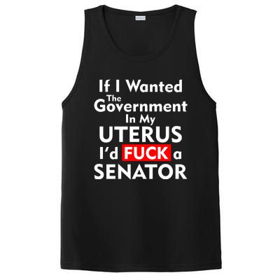 If I Wanted The Government In My Uterus I'd F A Senator Pro Choice PosiCharge Competitor Tank