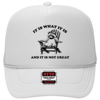 It Is What It Is And It Is Not Great Raccoon Trucker Hat