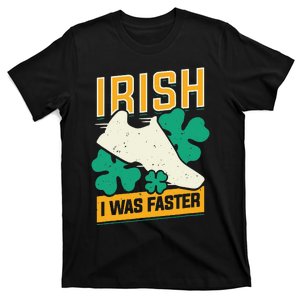 Irish I Was Faster Design For A Marathon Runner T-Shirt