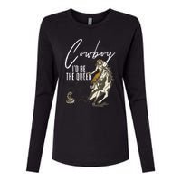 If I Was A Cowboy ID Be The Queen Womens Cotton Relaxed Long Sleeve T-Shirt