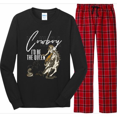 If I Was A Cowboy ID Be The Queen Long Sleeve Pajama Set