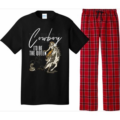 If I Was A Cowboy ID Be The Queen Pajama Set