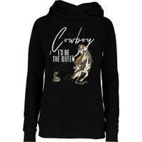 If I Was A Cowboy ID Be The Queen Womens Funnel Neck Pullover Hood