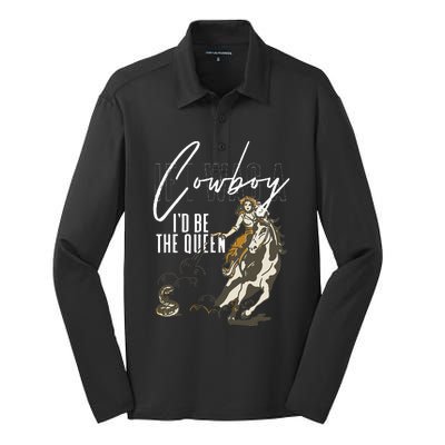 If I Was A Cowboy ID Be The Queen Silk Touch Performance Long Sleeve Polo