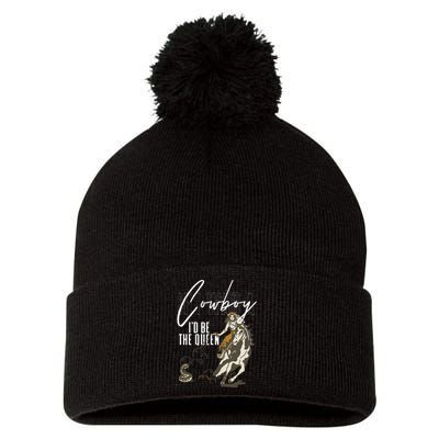 If I Was A Cowboy ID Be The Queen Pom Pom 12in Knit Beanie