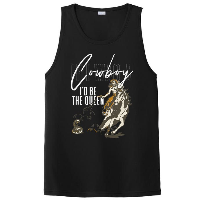 If I Was A Cowboy ID Be The Queen PosiCharge Competitor Tank