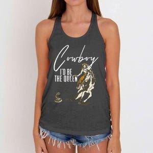 If I Was A Cowboy ID Be The Queen Women's Knotted Racerback Tank