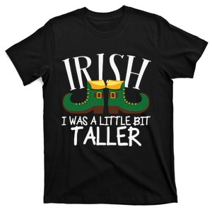 Irish I Was A Little Bit Taller Funny Patricks Day T-Shirt