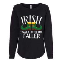 Irish I Was A Little Bit Taller Funny Patricks Day Womens California Wash Sweatshirt