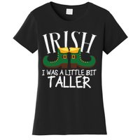 Irish I Was A Little Bit Taller Funny Patricks Day Women's T-Shirt