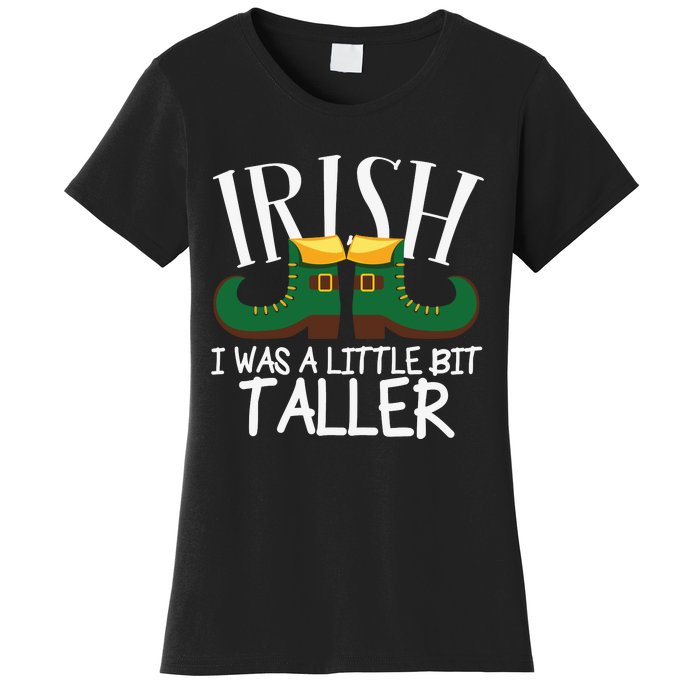 Irish I Was A Little Bit Taller Funny Patricks Day Women's T-Shirt