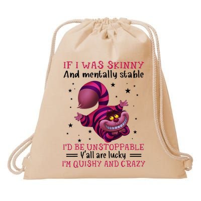 If I Was Skinny And Mentally Stable I’D Be Unstoppable Y’All Drawstring Bag