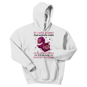 If I Was Skinny And Mentally Stable I’D Be Unstoppable Y’All Kids Hoodie