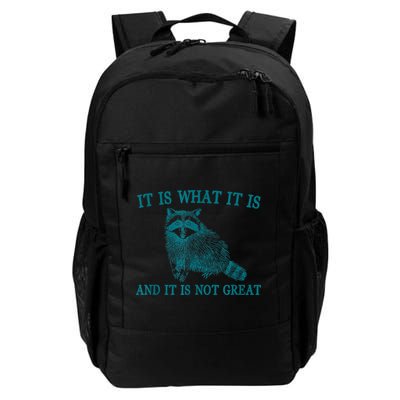 It Is What It Is And It Is Not Great Raccoon Daily Commute Backpack