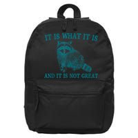 It Is What It Is And It Is Not Great Raccoon 16 in Basic Backpack
