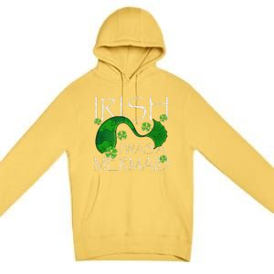 Irish I Was A Mermaid Funny St Patricks Day Gifts Premium Pullover Hoodie