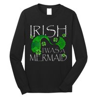 Irish I Was A Mermaid Funny St Patricks Day Gifts Long Sleeve Shirt