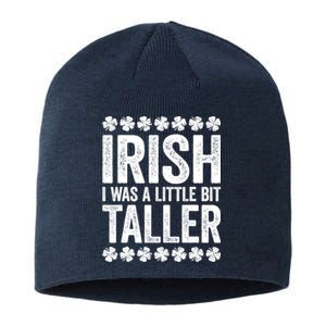 Irish I Was A Little Bit Taller, Funny St Patrick's Day Sustainable Beanie