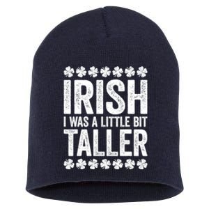 Irish I Was A Little Bit Taller, Funny St Patrick's Day Short Acrylic Beanie