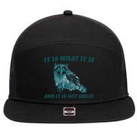 It Is What It Is And It Is Not Great 7 Panel Mesh Trucker Snapback Hat