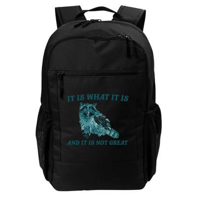 It Is What It Is And It Is Not Great Daily Commute Backpack