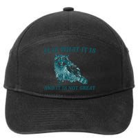 It Is What It Is And It Is Not Great 7-Panel Snapback Hat