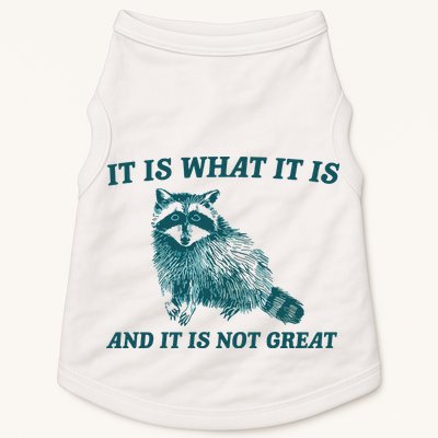 It Is What It Is And It Is Not Great Doggie Tank