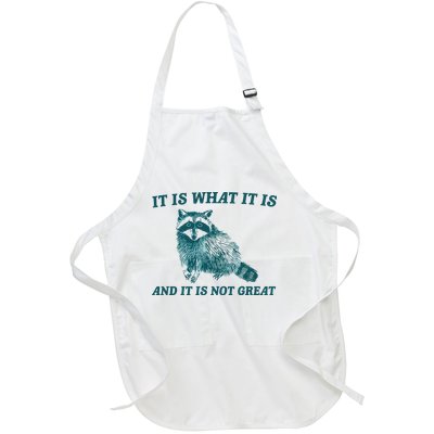 It Is What It Is And It Is Not Great Full-Length Apron With Pockets