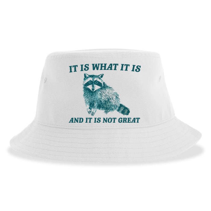 It Is What It Is And It Is Not Great Sustainable Bucket Hat