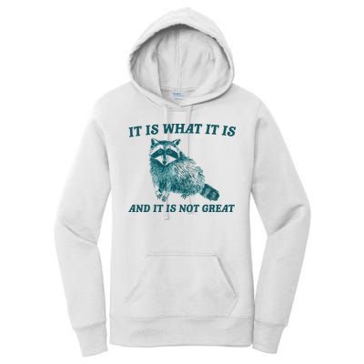 It Is What It Is And It Is Not Great Women's Pullover Hoodie