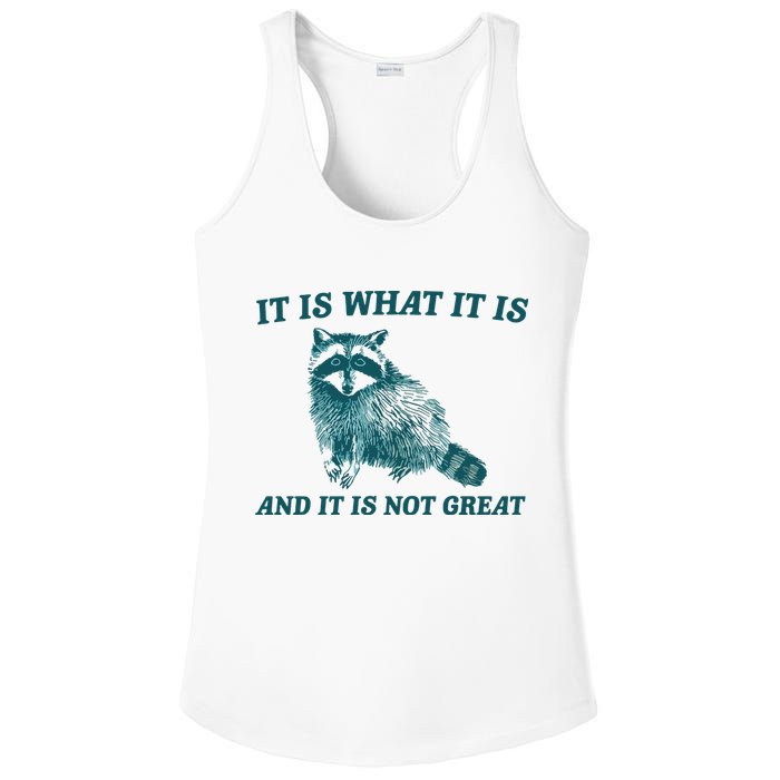It Is What It Is And It Is Not Great Ladies PosiCharge Competitor Racerback Tank