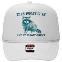 It Is What It Is And It Is Not Great Trucker Hat