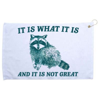 It Is What It Is And It Is Not Great Grommeted Golf Towel
