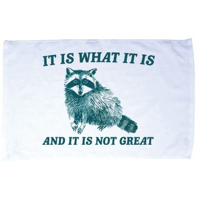 It Is What It Is And It Is Not Great Microfiber Hand Towel