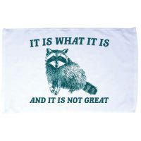 It Is What It Is And It Is Not Great Microfiber Hand Towel