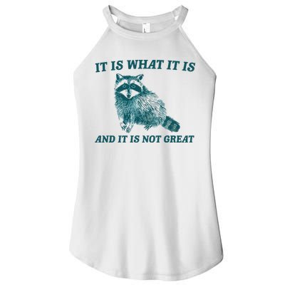 It Is What It Is And It Is Not Great Women's Perfect Tri Rocker Tank