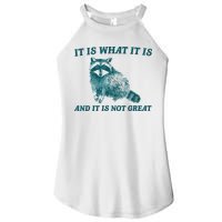 It Is What It Is And It Is Not Great Women's Perfect Tri Rocker Tank