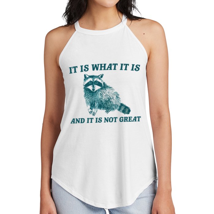 It Is What It Is And It Is Not Great Women's Perfect Tri Rocker Tank