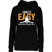 If It Was Easy More Boy Would Do It Gymnastics Womens Funnel Neck Pullover Hood