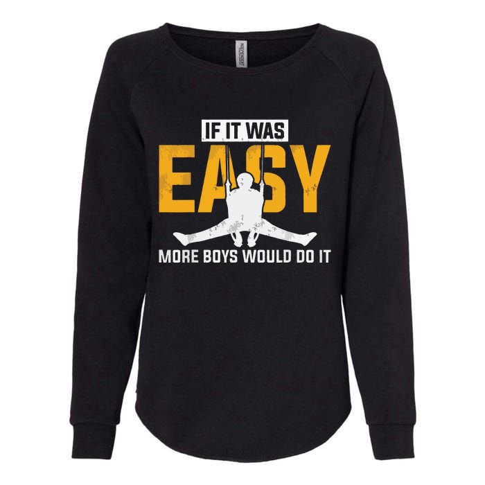 If It Was Easy More Boy Would Do It Gymnastics Womens California Wash Sweatshirt