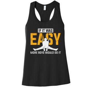 If It Was Easy More Boy Would Do It Gymnastics Women's Racerback Tank