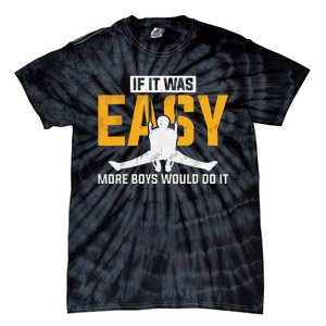 If It Was Easy More Boy Would Do It Gymnastics Tie-Dye T-Shirt