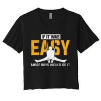 If It Was Easy More Boy Would Do It Gymnastics Women's Crop Top Tee